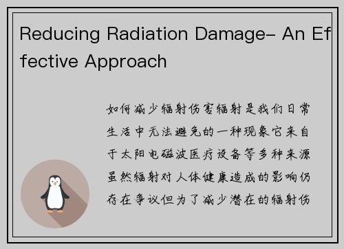 Reducing Radiation Damage- An Effective Approach